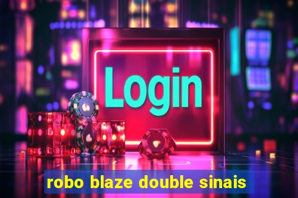 robo blaze double sinais